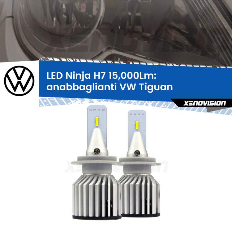 FINE SERIE: NO GARANZIA<strong>Kit anabbaglianti LED specifico per VW Tiguan</strong>  pre-restyling. Lampade <strong>H7</strong> Canbus da 15.000Lumen di luminosità modello Ninja Xenovision.