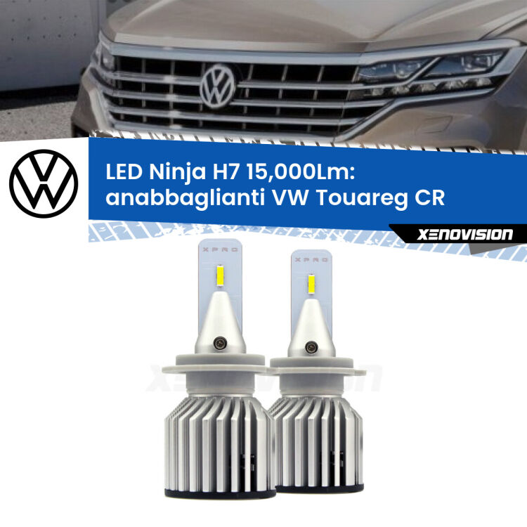 FINE SERIE: NO GARANZIA<strong>Kit anabbaglianti LED specifico per VW Touareg</strong> CR 2018 in poi. Lampade <strong>H7</strong> Canbus da 15.000Lumen di luminosità modello Ninja Xenovision.