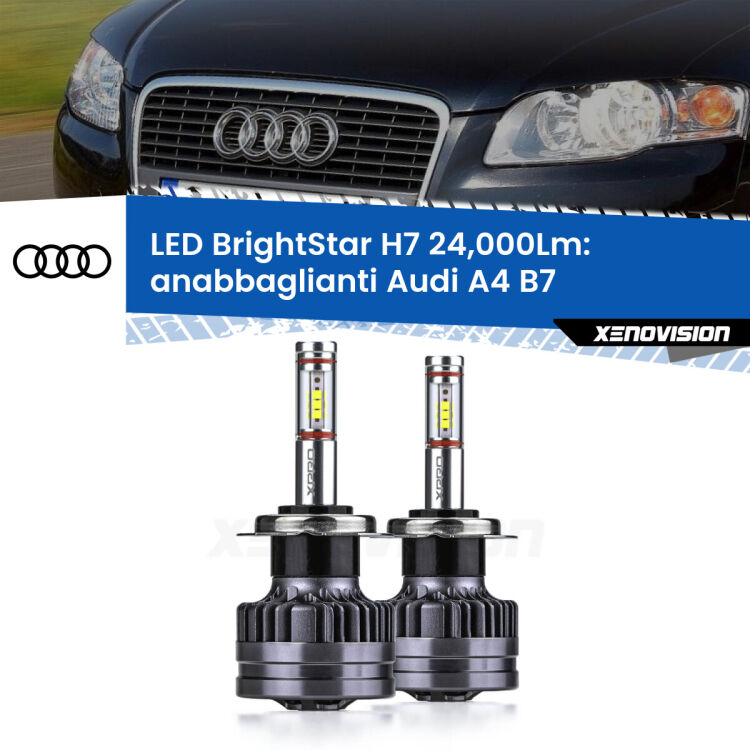 <strong>Kit LED anabbaglianti per Audi A4</strong> B7 2004 - 2008. </strong>Include due lampade Canbus H7 Brightstar da 24,000 Lumen. Qualità Massima.