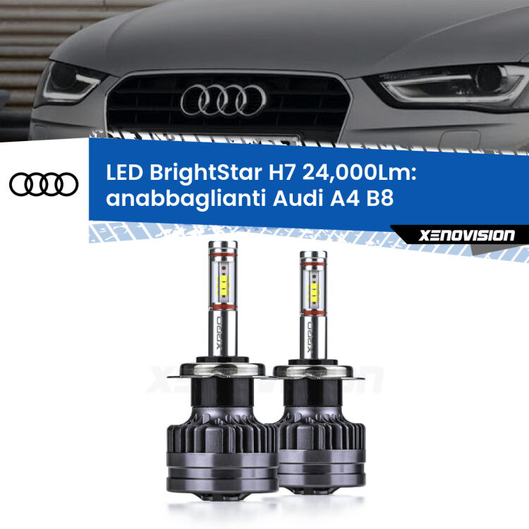 <strong>Kit LED anabbaglianti per Audi A4</strong> B8 2007 - 2015. </strong>Include due lampade Canbus H7 Brightstar da 24,000 Lumen. Qualità Massima.