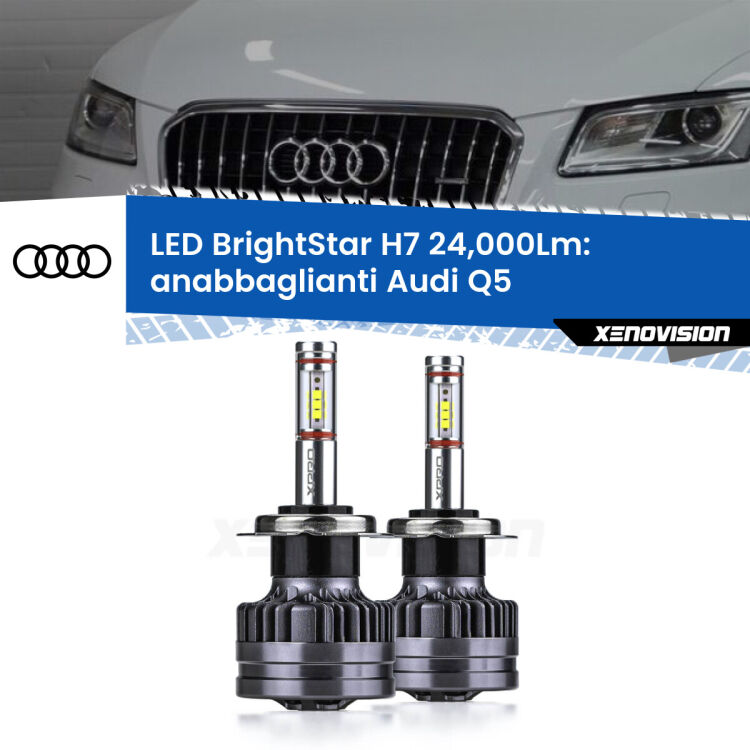 <strong>Kit LED anabbaglianti per Audi Q5</strong>  2008 - 2017. </strong>Include due lampade Canbus H7 Brightstar da 24,000 Lumen. Qualità Massima.