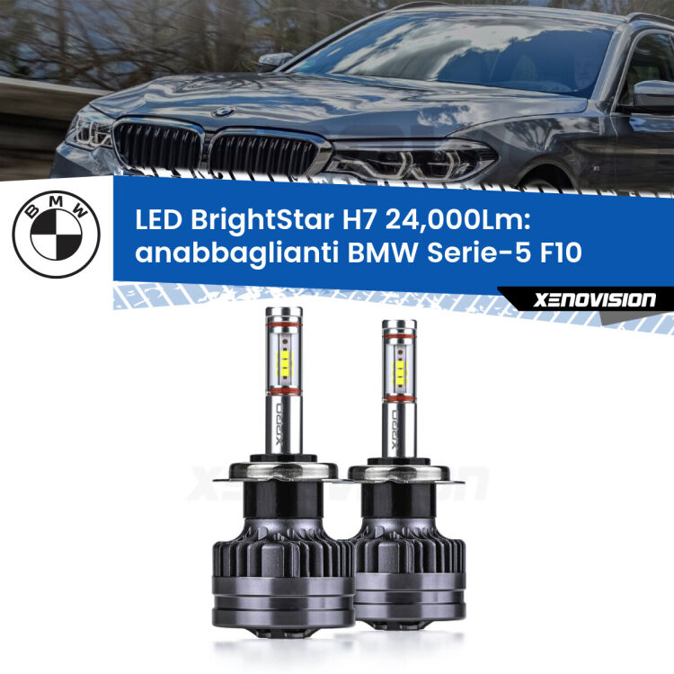 <strong>Kit LED anabbaglianti per BMW Serie-5</strong> F10 2010 - 2016. </strong>Include due lampade Canbus H7 Brightstar da 24,000 Lumen. Qualità Massima.