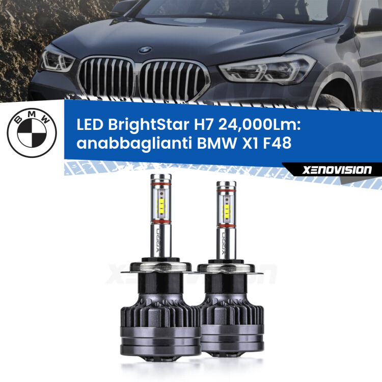 <strong>Kit LED anabbaglianti per BMW X1</strong> F48 2016 - 2021. </strong>Include due lampade Canbus H7 Brightstar da 24,000 Lumen. Qualità Massima.