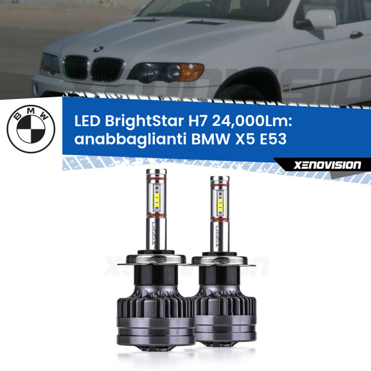 <strong>Kit LED anabbaglianti per BMW X5</strong> E53 1999 - 2003. </strong>Include due lampade Canbus H7 Brightstar da 24,000 Lumen. Qualità Massima.