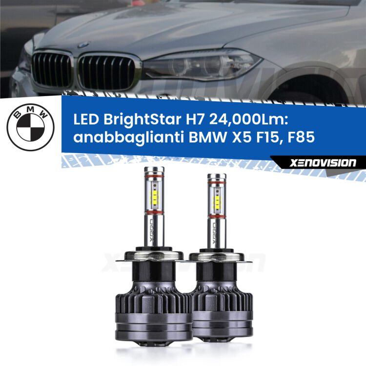 <strong>Kit LED anabbaglianti per BMW X5</strong> F15, F85 2014 - 2018. </strong>Include due lampade Canbus H7 Brightstar da 24,000 Lumen. Qualità Massima.