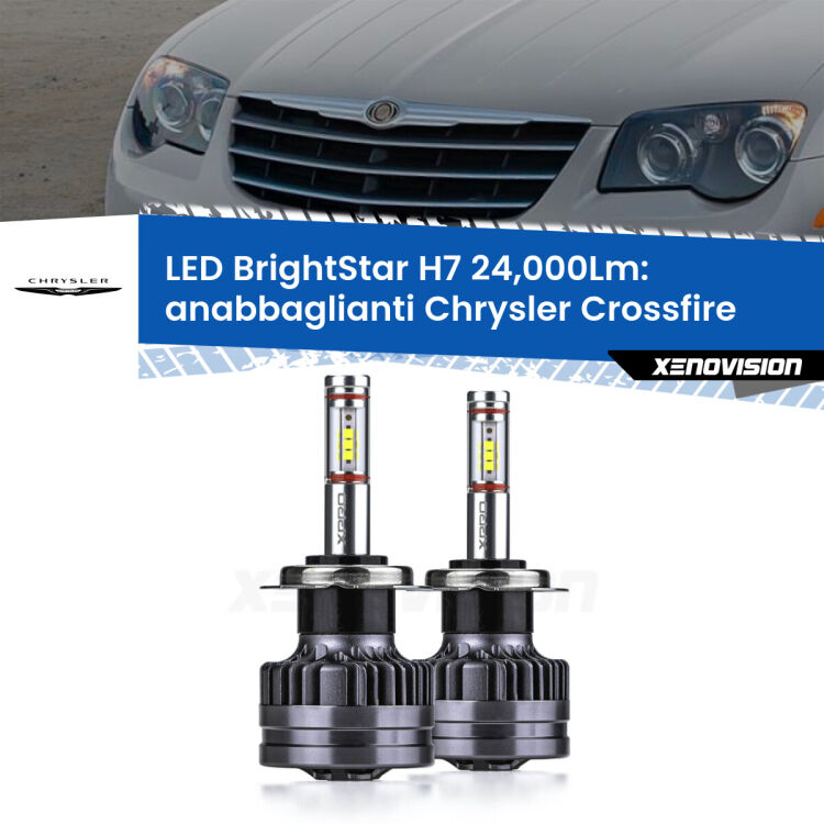 <strong>Kit LED anabbaglianti per Chrysler Crossfire</strong>  2003 - 2007. </strong>Include due lampade Canbus H7 Brightstar da 24,000 Lumen. Qualità Massima.