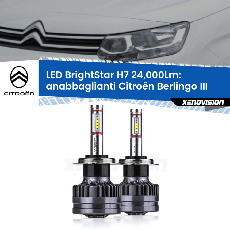 <strong>Kit LED anabbaglianti per Citroën Berlingo</strong> III Enterprise. </strong>Include due lampade Canbus H7 Brightstar da 24,000 Lumen. Qualità Massima.