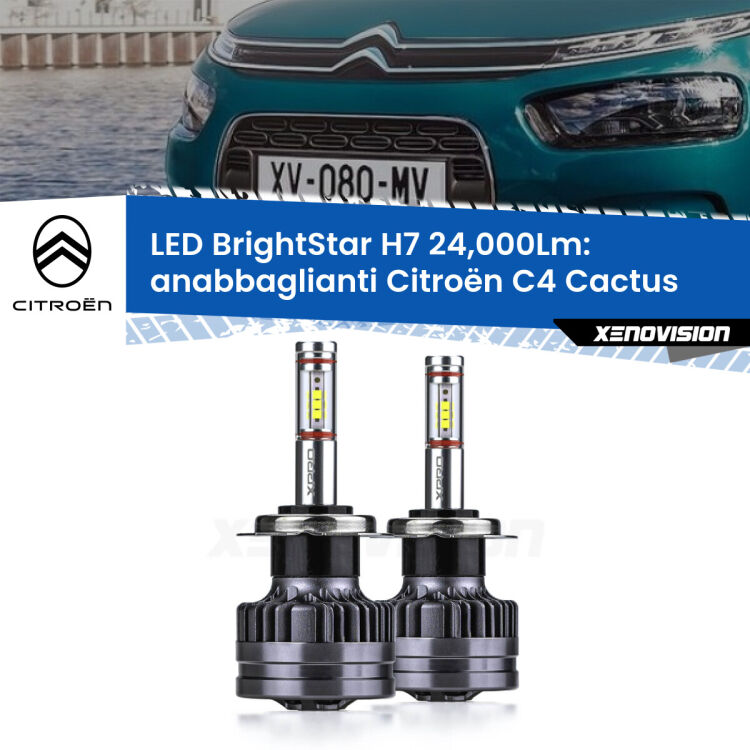 <strong>Kit LED anabbaglianti per Citroën C4 Cactus</strong>  2014 in poi. </strong>Include due lampade Canbus H7 Brightstar da 24,000 Lumen. Qualità Massima.