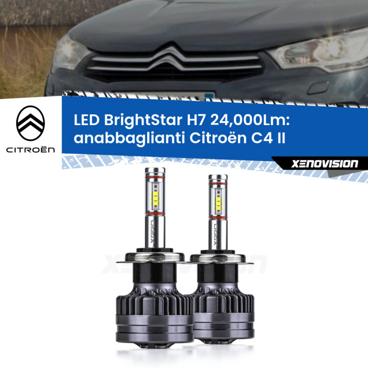 <strong>Kit LED anabbaglianti per Citroën C4</strong> II 2009 - 2016. </strong>Include due lampade Canbus H7 Brightstar da 24,000 Lumen. Qualità Massima.