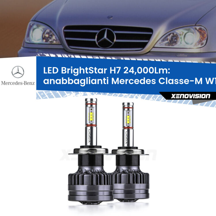 <strong>Kit LED anabbaglianti per Mercedes Classe-M</strong> W163 1998 - 2005. </strong>Include due lampade Canbus H7 Brightstar da 24,000 Lumen. Qualità Massima.