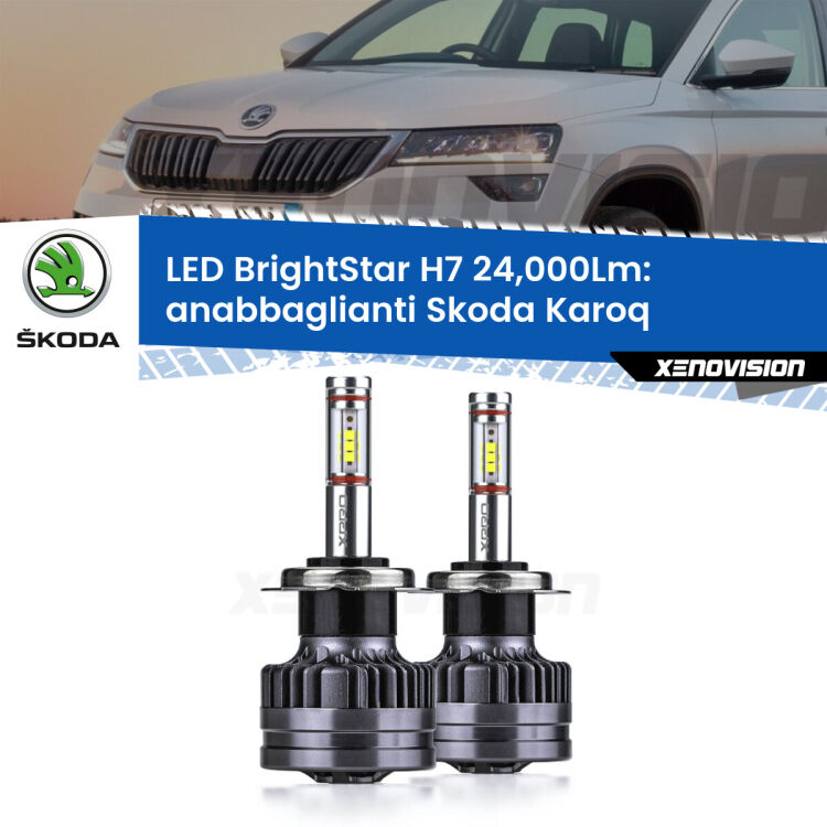 <strong>Kit LED anabbaglianti per Skoda Karoq</strong>  2017 in poi. </strong>Include due lampade Canbus H7 Brightstar da 24,000 Lumen. Qualità Massima.