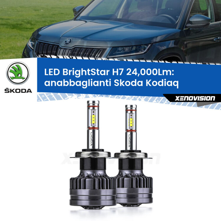 <strong>Kit LED anabbaglianti per Skoda Kodiaq</strong>  2016 in poi. </strong>Include due lampade Canbus H7 Brightstar da 24,000 Lumen. Qualità Massima.