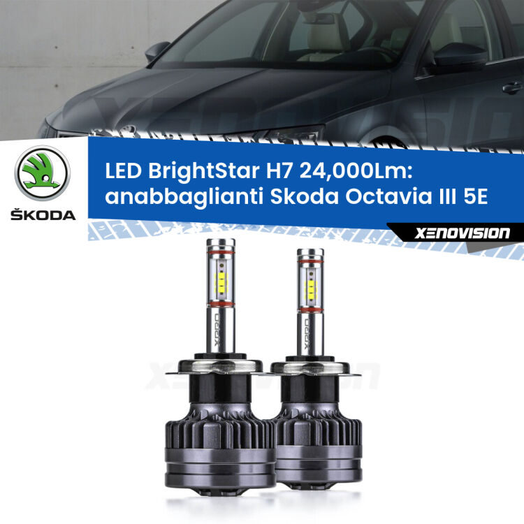 <strong>Kit LED anabbaglianti per Skoda Octavia III</strong> 5E 2012 - 2018. </strong>Include due lampade Canbus H7 Brightstar da 24,000 Lumen. Qualità Massima.