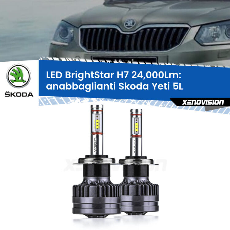 <strong>Kit LED anabbaglianti per Skoda Yeti</strong> 5L 2014 - 2017. </strong>Include due lampade Canbus H7 Brightstar da 24,000 Lumen. Qualità Massima.