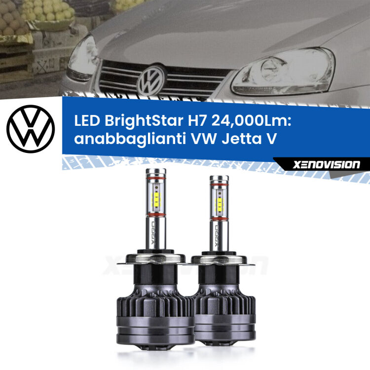 <strong>Kit LED anabbaglianti per VW Jetta</strong> V 2005 - 2010. </strong>Include due lampade Canbus H7 Brightstar da 24,000 Lumen. Qualità Massima.