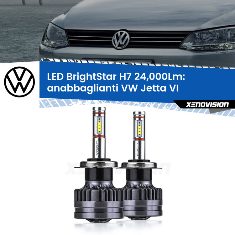 <strong>Kit LED anabbaglianti per VW Jetta</strong> VI 2010 - 2017. </strong>Include due lampade Canbus H7 Brightstar da 24,000 Lumen. Qualità Massima.