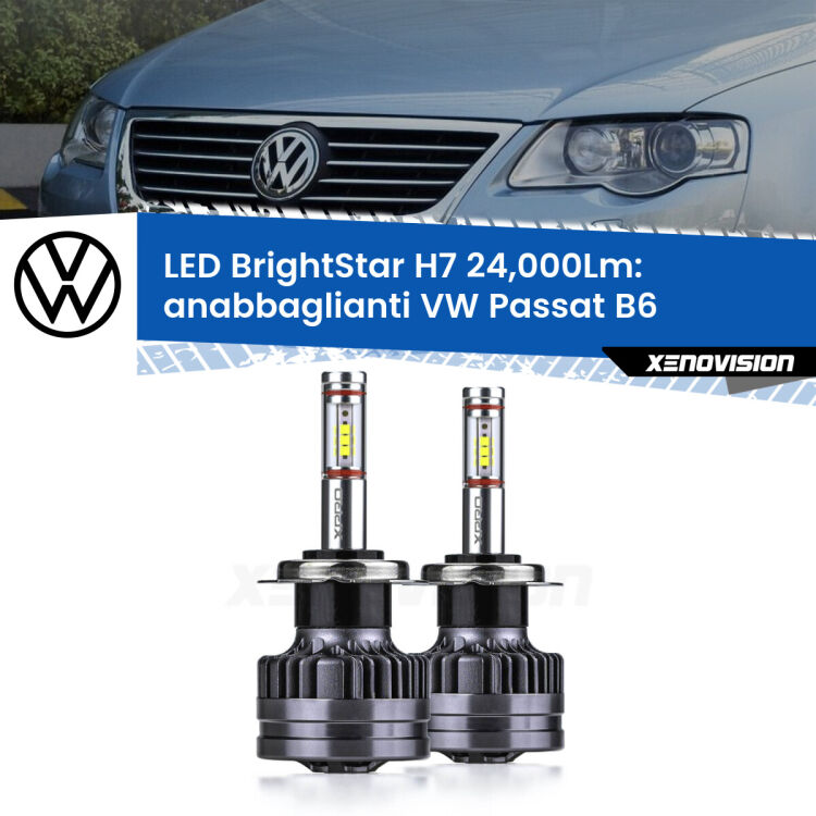 <strong>Kit LED anabbaglianti per VW Passat</strong> B6 2005 - 2010. </strong>Include due lampade Canbus H7 Brightstar da 24,000 Lumen. Qualità Massima.