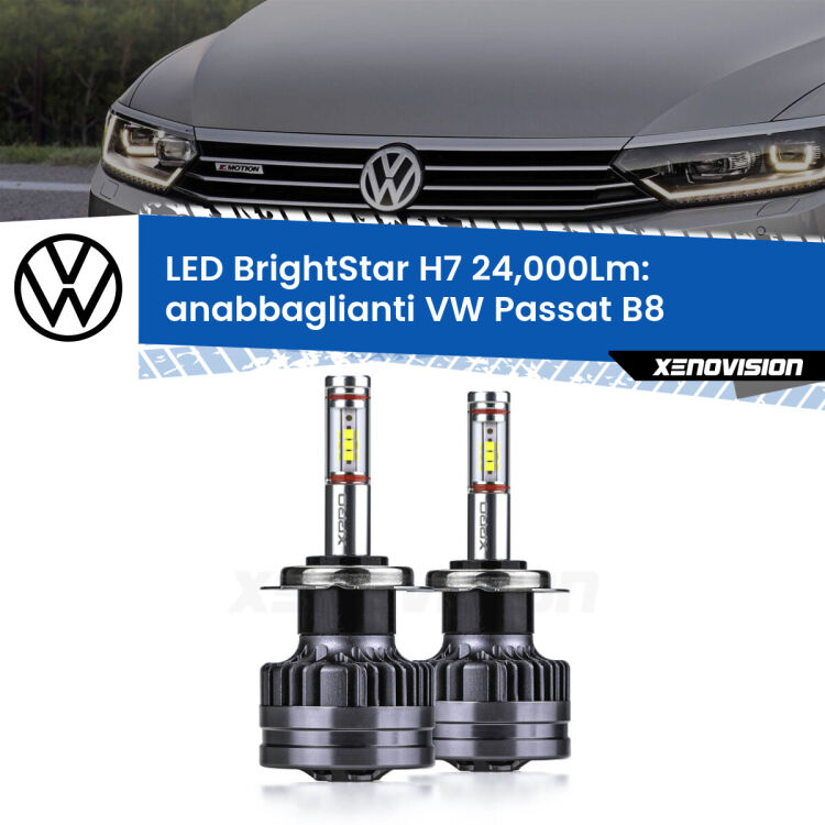 <strong>Kit LED anabbaglianti per VW Passat</strong> B8 2014 - 2017. </strong>Include due lampade Canbus H7 Brightstar da 24,000 Lumen. Qualità Massima.