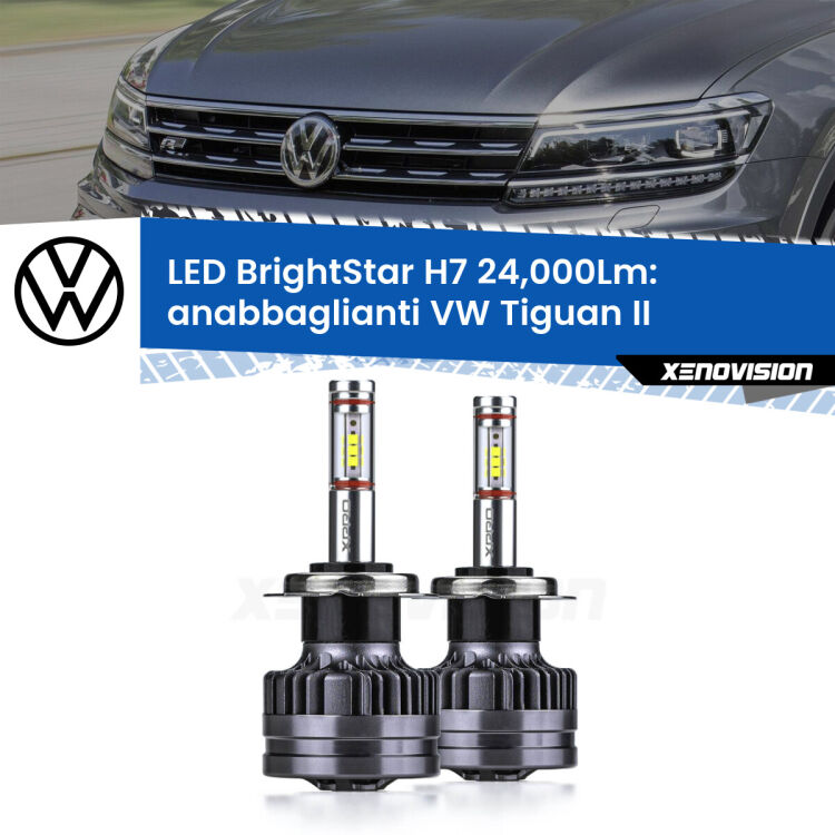 <strong>Kit LED anabbaglianti per VW Tiguan</strong> II 2016 - 2020. </strong>Include due lampade Canbus H7 Brightstar da 24,000 Lumen. Qualità Massima.