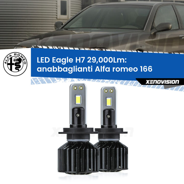 <strong>Kit anabbaglianti LED specifico per Alfa romeo 166</strong>  1998 - 2007. Lampade <strong>H7</strong> Canbus da 29.000Lumen di luminosità modello Eagle Xenovision.