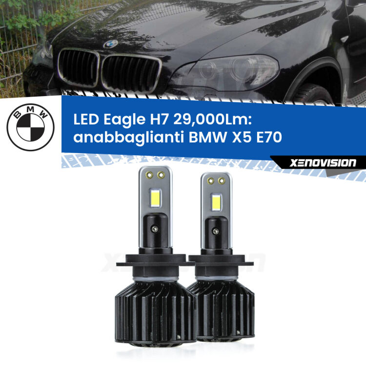 <strong>Kit anabbaglianti LED specifico per BMW X5</strong> E70 2006 - 2013. Lampade <strong>H7</strong> Canbus da 29.000Lumen di luminosità modello Eagle Xenovision.