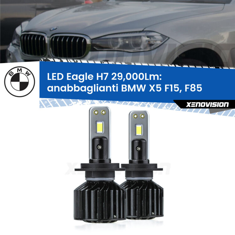 <strong>Kit anabbaglianti LED specifico per BMW X5</strong> F15, F85 2014 - 2018. Lampade <strong>H7</strong> Canbus da 29.000Lumen di luminosità modello Eagle Xenovision.