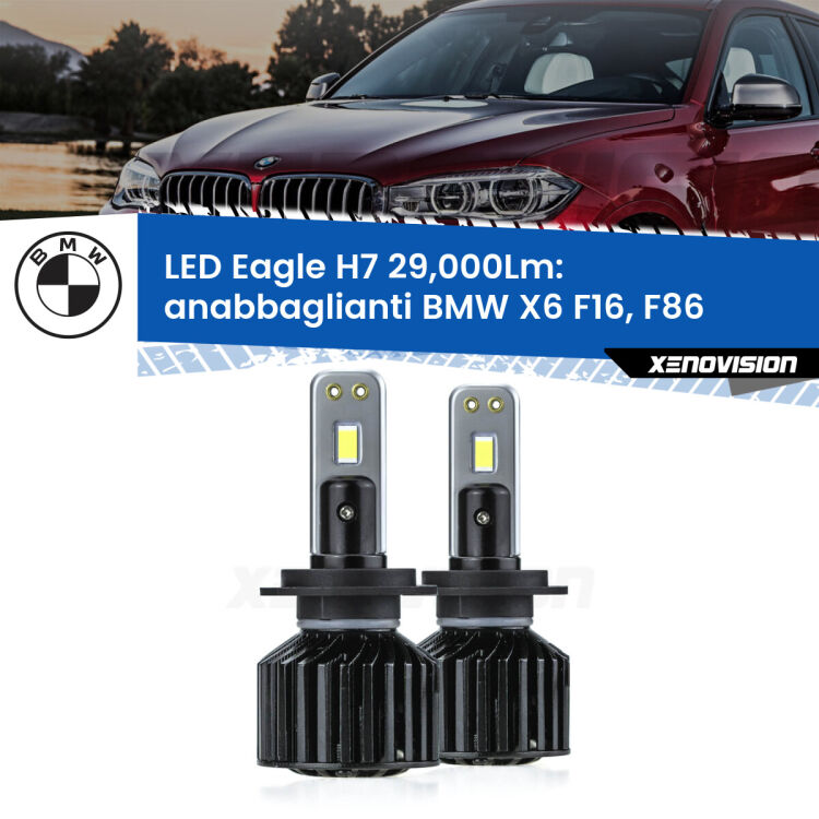 <strong>Kit anabbaglianti LED specifico per BMW X6</strong> F16, F86 2015 - 2019. Lampade <strong>H7</strong> Canbus da 29.000Lumen di luminosità modello Eagle Xenovision.