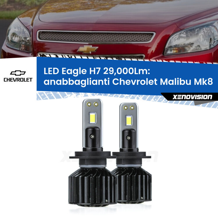 <strong>Kit anabbaglianti LED specifico per Chevrolet Malibu</strong> Mk8 2012 - 2015. Lampade <strong>H7</strong> Canbus da 29.000Lumen di luminosità modello Eagle Xenovision.