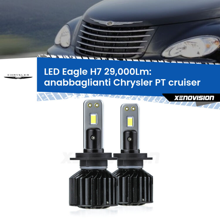 <strong>Kit anabbaglianti LED specifico per Chrysler PT cruiser</strong>  2000 - 2010. Lampade <strong>H7</strong> Canbus da 29.000Lumen di luminosità modello Eagle Xenovision.