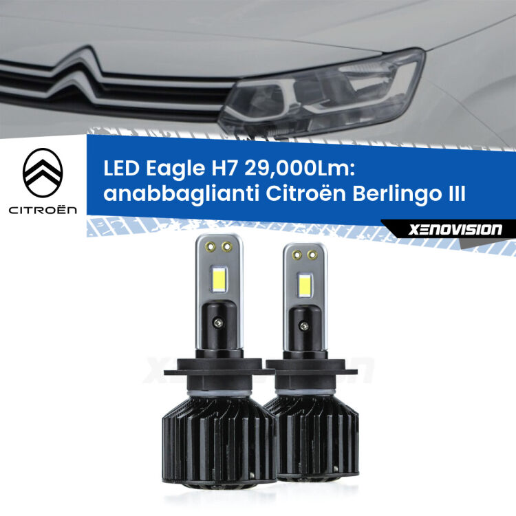 <strong>Kit anabbaglianti LED specifico per Citroën Berlingo</strong> III Enterprise. Lampade <strong>H7</strong> Canbus da 29.000Lumen di luminosità modello Eagle Xenovision.