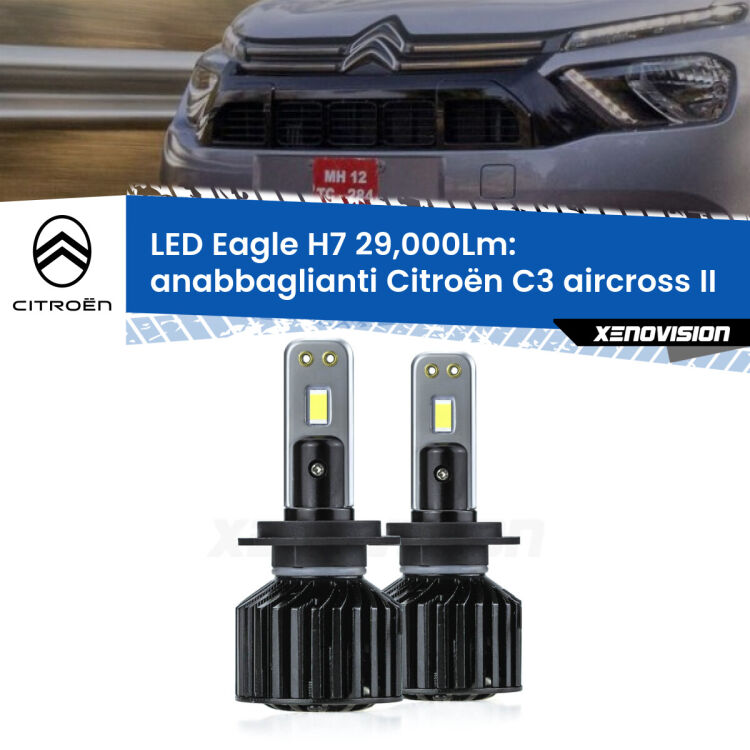 <strong>Kit anabbaglianti LED specifico per Citroën C3 aircross</strong> II 2024 in poi. Lampade <strong>H7</strong> Canbus da 29.000Lumen di luminosità modello Eagle Xenovision.