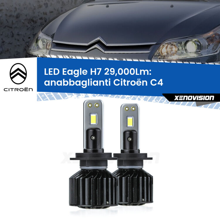 <strong>Kit anabbaglianti LED specifico per Citroën C4</strong>  2004 - 2011. Lampade <strong>H7</strong> Canbus da 29.000Lumen di luminosità modello Eagle Xenovision.