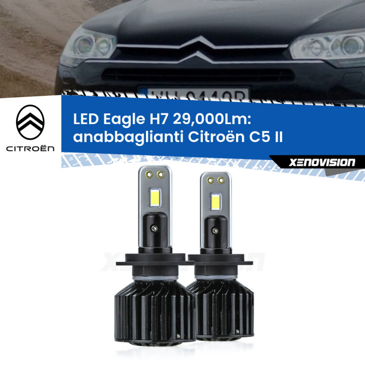 <strong>Kit anabbaglianti LED specifico per Citroën C5</strong> II 2008 - 2014. Lampade <strong>H7</strong> Canbus da 29.000Lumen di luminosità modello Eagle Xenovision.