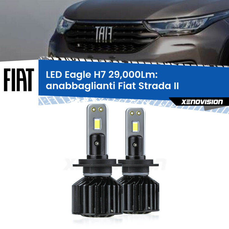 <strong>Kit anabbaglianti LED specifico per Fiat Strada</strong> II 2º restyling. Lampade <strong>H7</strong> Canbus da 29.000Lumen di luminosità modello Eagle Xenovision.