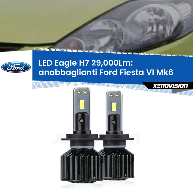 <strong>Kit anabbaglianti LED specifico per Ford Fiesta VI</strong> Mk6 faro a parabola. Lampade <strong>H7</strong> Canbus da 29.000Lumen di luminosità modello Eagle Xenovision.