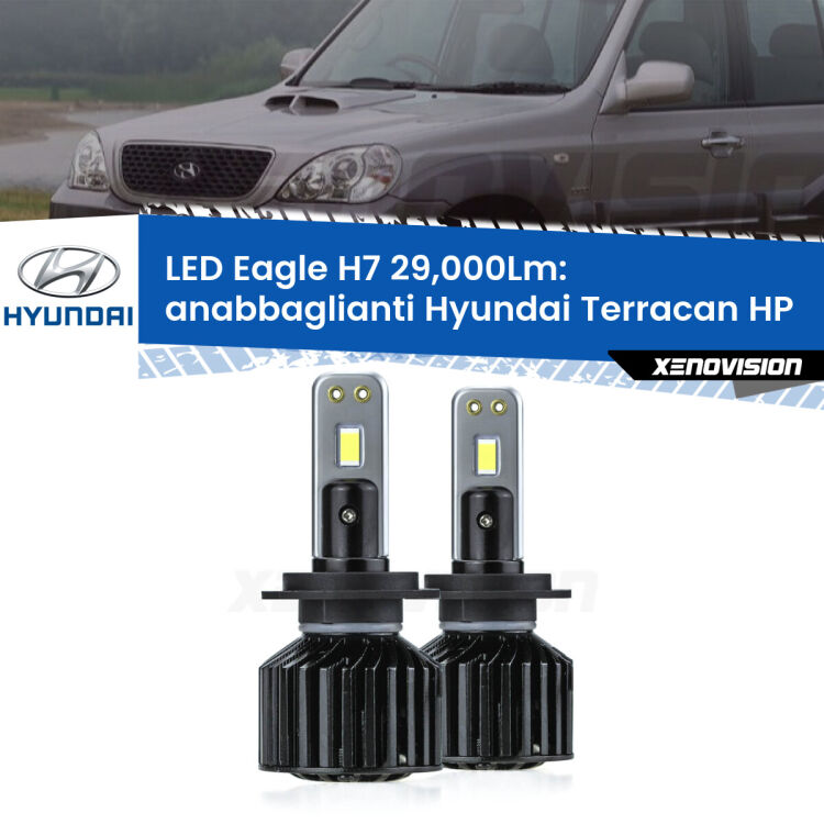 <strong>Kit anabbaglianti LED specifico per Hyundai Terracan</strong> HP 2001 - 2006. Lampade <strong>H7</strong> Canbus da 29.000Lumen di luminosità modello Eagle Xenovision.