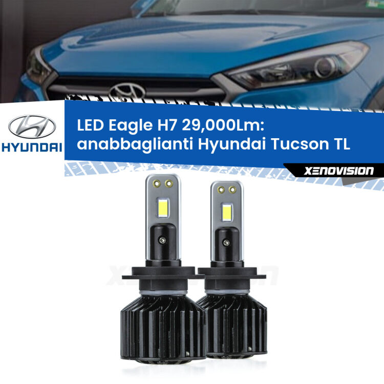 <strong>Kit anabbaglianti LED specifico per Hyundai Tucson</strong> TL 2015 - 2021. Lampade <strong>H7</strong> Canbus da 29.000Lumen di luminosità modello Eagle Xenovision.