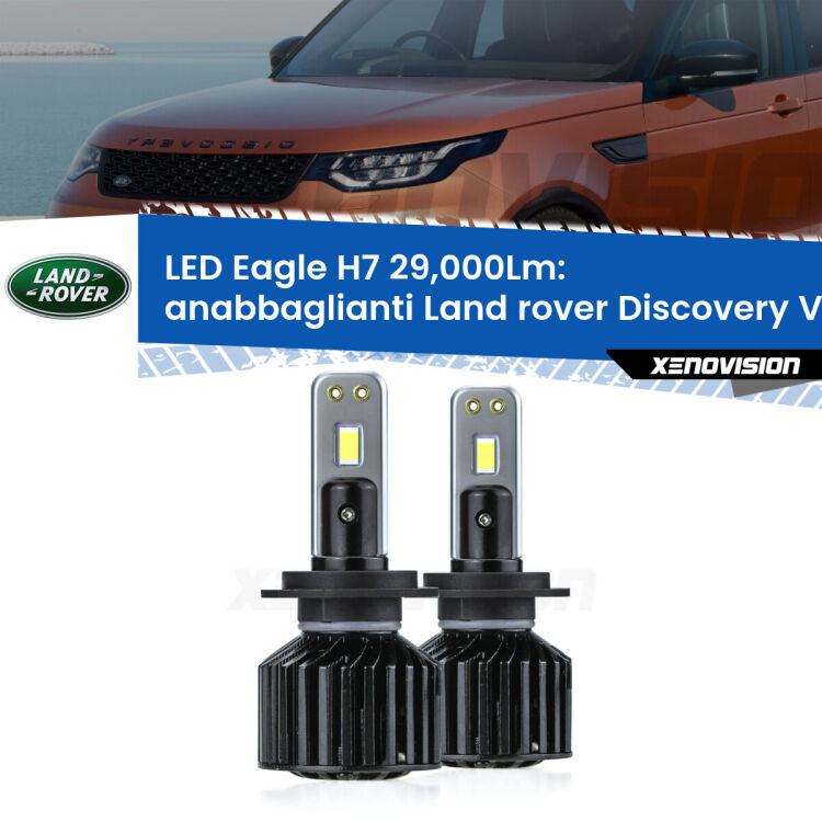 <strong>Kit anabbaglianti LED specifico per Land rover Discovery V</strong> L462 2016 in poi. Lampade <strong>H7</strong> Canbus da 29.000Lumen di luminosità modello Eagle Xenovision.