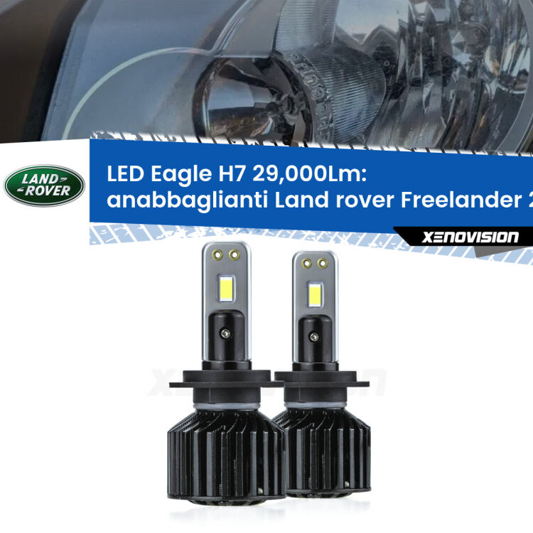 <strong>Kit anabbaglianti LED specifico per Land rover Freelander 2</strong> L359 2006 - 2010. Lampade <strong>H7</strong> Canbus da 29.000Lumen di luminosità modello Eagle Xenovision.