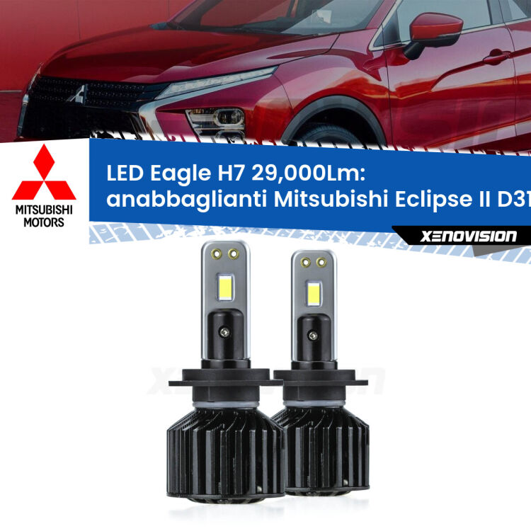 <strong>Kit anabbaglianti LED specifico per Mitsubishi Eclipse II</strong> D31A 1997 - 1999. Lampade <strong>H7</strong> Canbus da 29.000Lumen di luminosità modello Eagle Xenovision.