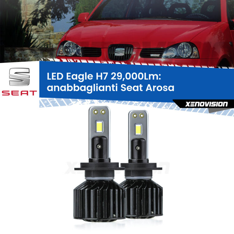 <strong>Kit anabbaglianti LED specifico per Seat Arosa</strong>  a parabola doppia. Lampade <strong>H7</strong> Canbus da 29.000Lumen di luminosità modello Eagle Xenovision.