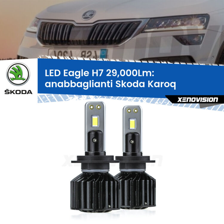 <strong>Kit anabbaglianti LED specifico per Skoda Karoq</strong>  2017 in poi. Lampade <strong>H7</strong> Canbus da 29.000Lumen di luminosità modello Eagle Xenovision.