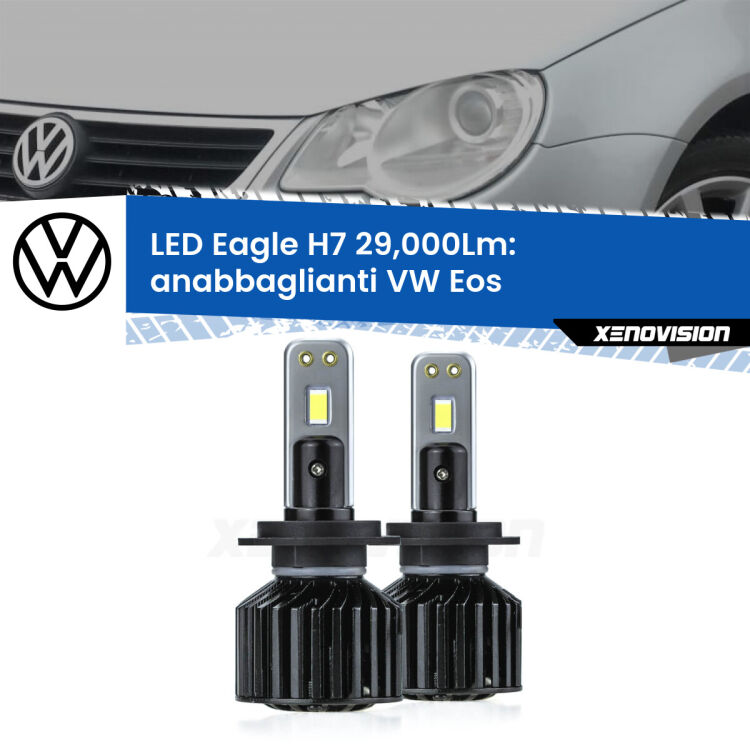 <strong>Kit anabbaglianti LED specifico per VW Eos</strong>  2006 - 2010. Lampade <strong>H7</strong> Canbus da 29.000Lumen di luminosità modello Eagle Xenovision.