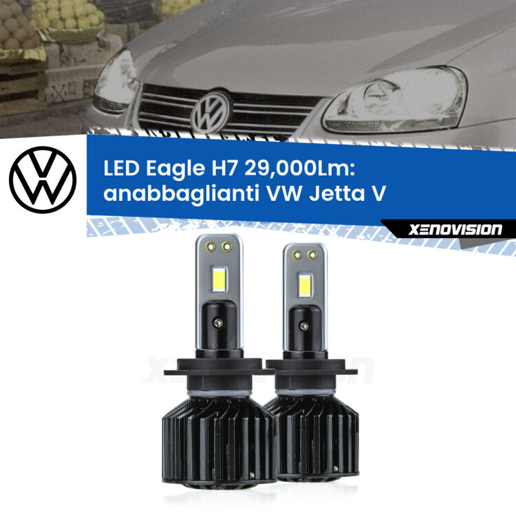 <strong>Kit anabbaglianti LED specifico per VW Jetta</strong> V 2005 - 2010. Lampade <strong>H7</strong> Canbus da 29.000Lumen di luminosità modello Eagle Xenovision.