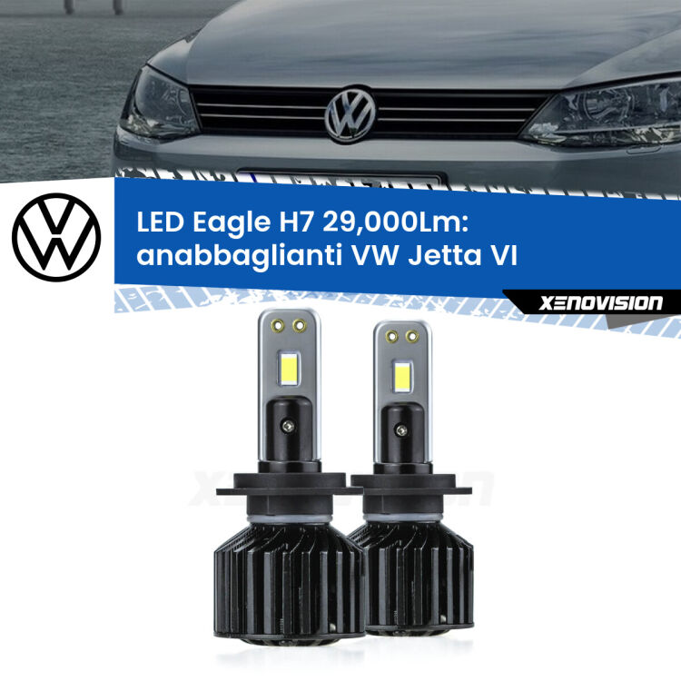 <strong>Kit anabbaglianti LED specifico per VW Jetta</strong> VI 2010 - 2017. Lampade <strong>H7</strong> Canbus da 29.000Lumen di luminosità modello Eagle Xenovision.