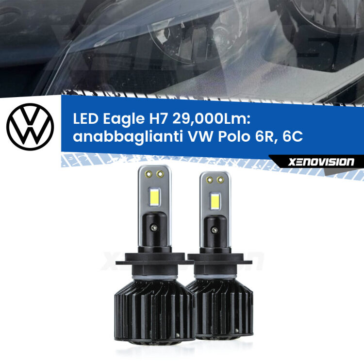 <strong>Kit anabbaglianti LED specifico per VW Polo</strong> 6R, 6C a parabola tonda. Lampade <strong>H7</strong> Canbus da 29.000Lumen di luminosità modello Eagle Xenovision.