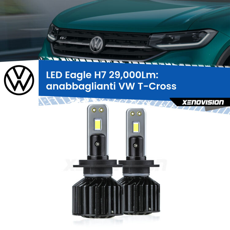 <strong>Kit anabbaglianti LED specifico per VW T-Cross</strong>  in poi. Lampade <strong>H7</strong> Canbus da 29.000Lumen di luminosità modello Eagle Xenovision.