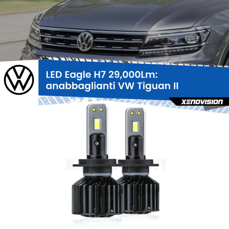 <strong>Kit anabbaglianti LED specifico per VW Tiguan</strong> II 2016 - 2020. Lampade <strong>H7</strong> Canbus da 29.000Lumen di luminosità modello Eagle Xenovision.