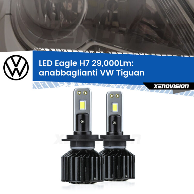 <strong>Kit anabbaglianti LED specifico per VW Tiguan</strong>  pre-restyling. Lampade <strong>H7</strong> Canbus da 29.000Lumen di luminosità modello Eagle Xenovision.