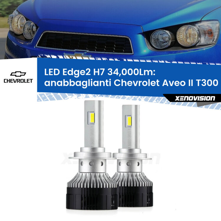 <strong>Kit anabbaglianti LED per Chevrolet Aveo II</strong> T300 2011 - 2021.</strong>.Coppia lampade <strong>H7</strong> modello Edge v3.0 di Xenovision.